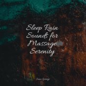 Sleep Rain Sounds for Massage Serenity