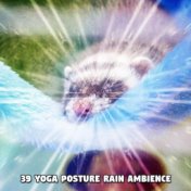 39 Yoga Posture Rain Ambience