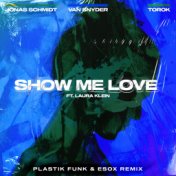 Show Me Love (feat. Laura Klein, Esox, TOROK) (Plastik Funk Remix)