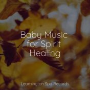 Baby Music for Spirit Healing