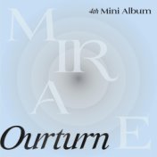 Ourturn - MIRAE 4th Mini Album