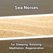 #01 Sea Noises for Sleeping, Relaxing, Meditation, Regeneration