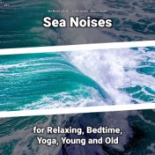 #01 Sea Noises for Relaxing, Bedtime, Yoga, Young and Old