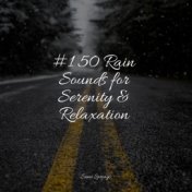 #1 50 Rain Sounds for Serenity & Relaxation