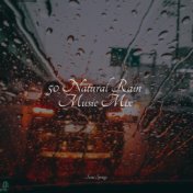 50 Natural Rain Music Mix