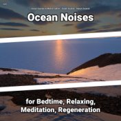 #01 Ocean Noises for Bedtime, Relaxing, Meditation, Regeneration