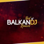 Balkan DJ Best Of (Remixes)