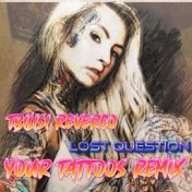 Your tattoos (Remix)