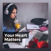 Your Heart Matters