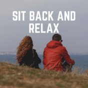 Sit Back and Relax