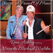 You're a Friend of Mine (feat. Narada Michael Walden)