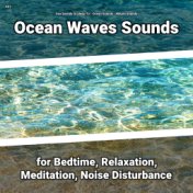 #01 Ocean Waves Sounds for Bedtime, Relaxation, Meditation, Noise Disturbance