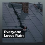 Everyone Loves Rain