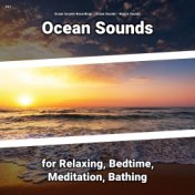 #01 Ocean Sounds for Relaxing, Bedtime, Meditation, Bathing