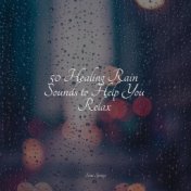 50 Healing Rain Sounds to Help You Relax