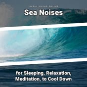 #01 Sea Noises for Sleeping, Relaxation, Meditation, to Cool Down