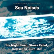 #01 Sea Noises for Night Sleep, Stress Relief, Relaxation, Burn-Out