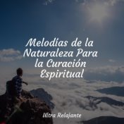 Melodías de la Naturaleza Para la Curación Espiritual