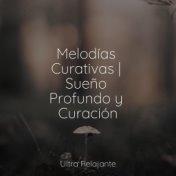 Melodías Curativas | Sueño Profundo y Curación