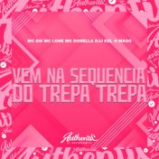 Vem na Sequencia do Trepa Trepa