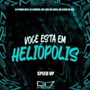 Você Está em Heliópolis (Speed Up)