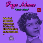 Faye Adams "Atomic Adams" (25 Titles - 1954-1957)