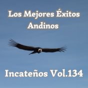 Los Mejores Éxitos Andinos- Incateños, Vol. 134