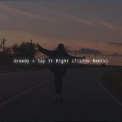 Greedy x Say It Right (TikTok Remix)