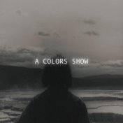 A COLORS SHOW