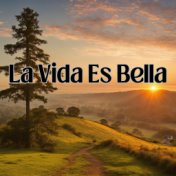 La Vida Es Bella