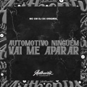 Automotivo Ninguém Vai Me Aparar