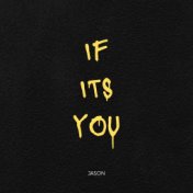If Its You