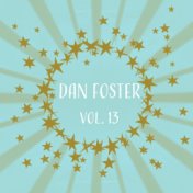 Dan Foster, Vol. 13