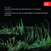 Jirko: Concerto for Piano and Orchestra No. 3 in G Major - Seidel: Concerto for Flute with Accompaniment by String Orchestra and...