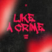 Like A Crime