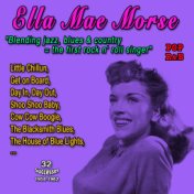 Ella Mae Morse "Blending jazz, blues & country = the first rock n' roll singer" (32 Successes - 1954-1962)