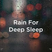 !!" Rain For Deep Sleep "!!