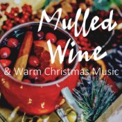 Mulled Wine & Warm Christmas Music