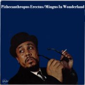 Pithecanthropus Erectus/Mingus In Wonderland