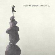 Buddha Enlightenment: Music for Meditation and Yoga leading to Enlightenment and Higher Consciousness