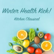 Winter Health Kick! Kitchen Classical