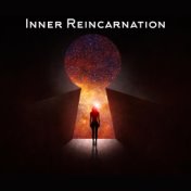 Inner Reincarnation - Mantra Therapy Music, Chakra Flow, Meditation Wonderful, Deep Concentration, Awaken Your Energy, Healing A...