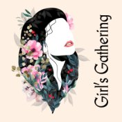 Girl’s Gathering – Music Background for Meeting Friends, Light Melodies for Conversations, Having a Good Time in Good Company