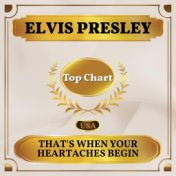 That's When Your Heartaches Begin (Billboard Hot 100 - No 58)