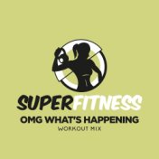 OMG What's Happening (Workout Mix)