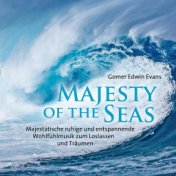 Majesty of the Seas (Faszinierende, entspannende Klänge - inspiriert durch die Kraft der Meere)