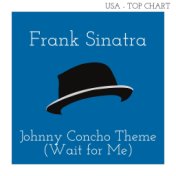 Johnny Concho Theme (Wait for Me) (Billboard Hot 100 - No 75)
