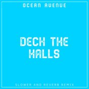 Deck The Halls (Slower and Reverb Remix)