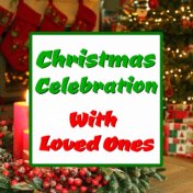 Christmas Celebration With Loved Ones