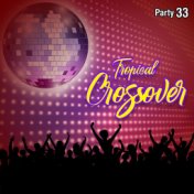 Tropical Crossover Party, Vol. 33